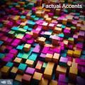 Factual Accents